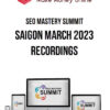 SEO Mastery Summit – Saigon March 2023 Recordings