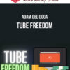 Adam Del Duca – Tube Freedom