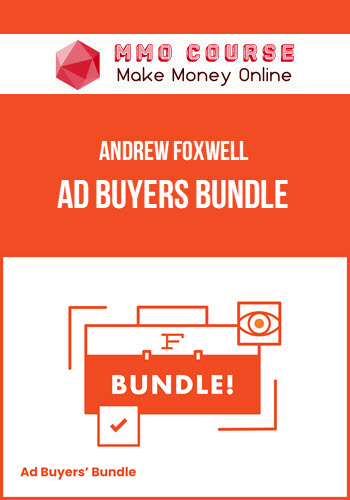 Andrew Foxwell – Ad Buyers Bundle