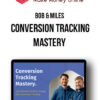 Bob & Miles – Conversion Tracking Mastery