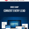 Brice Gump – Convert Every Lead