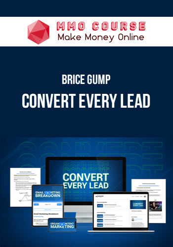 Brice Gump – Convert Every Lead