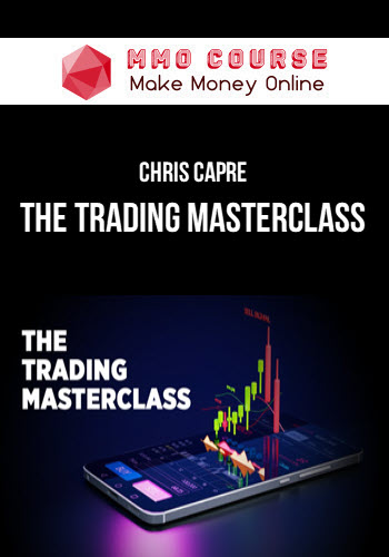 Chris Capre – The Trading Masterclass