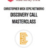 Christopher Wick (Epic Network) – Discovery Call Masterclass