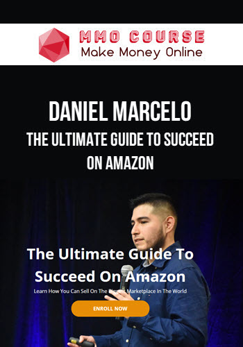 Daniel Marcelo – The Ultimate Guide To Succeed On Amazon