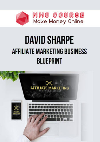 David Sharpe – Affiliate Marketing Business Blueprint