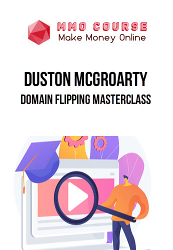 Duston McGroarty – Domain Flipping Masterclass