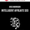 Greg Morrison – Intelligent Affiliate SEO