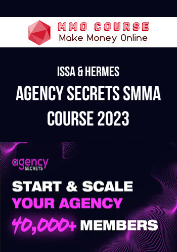 Issa & Hermes – Agency Secrets SMMA Course 2023