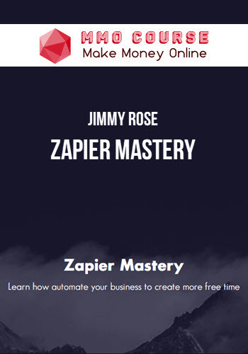 Jimmy Rose – Zapier Mastery