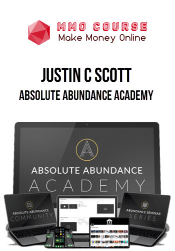 Justin C Scott – Absolute Abundance Academy (Cohort)