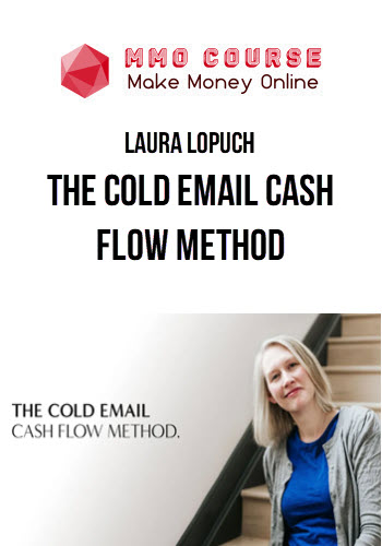 Laura Lopuch – The Cold Email Cash Flow Method