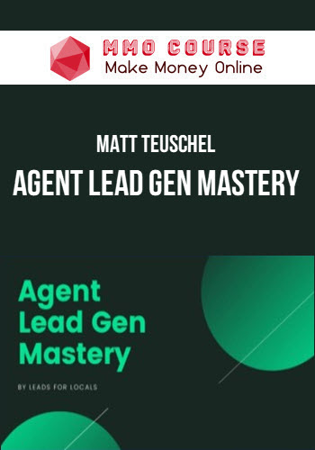 Matt Teuschel – Agent Lead Gen Mastery