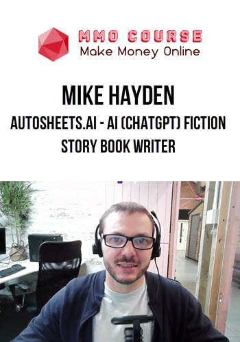 Mike Hayden – Autosheets.AI – AI (ChatGPT) Fiction Story Book Writer