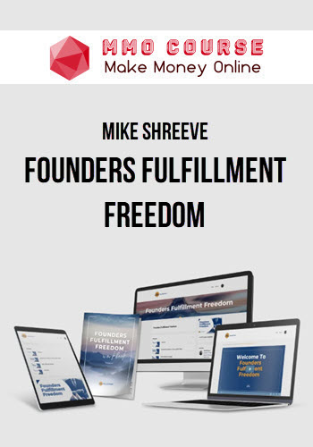 Mike Shreeve – Founders Fulfillment Freedom