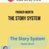 Parker Worth – The Story System