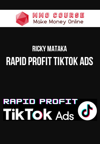 Ricky Mataka – Rapid Profit Tiktok Ads