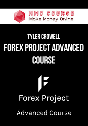 Tyler Crowell – Forex Project Advanced Course