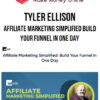 Tyler Ellison (Adskills) – Affiliate Marketing Simplified Build Your Funnel In One Day
