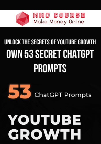 Unlock The Secrets of YouTube Growth – Own 53 Secret ChatGPT Prompts