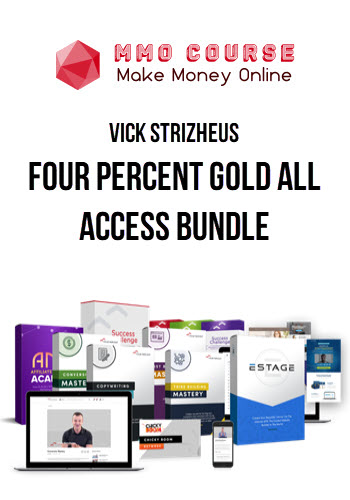 Vick Strizheus – Four Percent Gold All Access Bundle