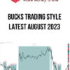 Bucks Trading Style Latest August 2023