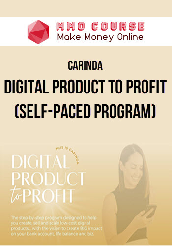 Carinda – Digital Product to Profit (Self-Paced Program)