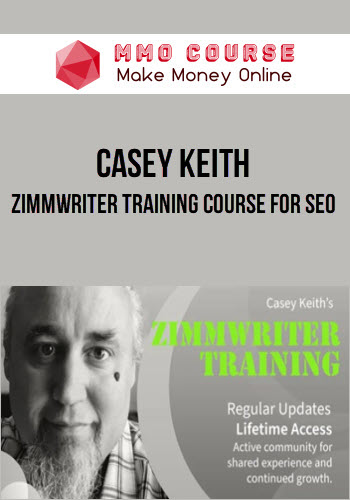 Casey Keith – ZimmWriter Training Course for SEO