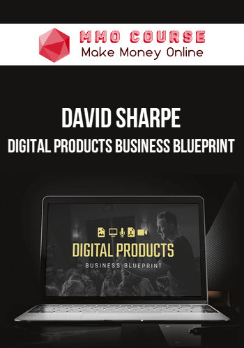 David Sharpe – Digital Products Business Blueprint