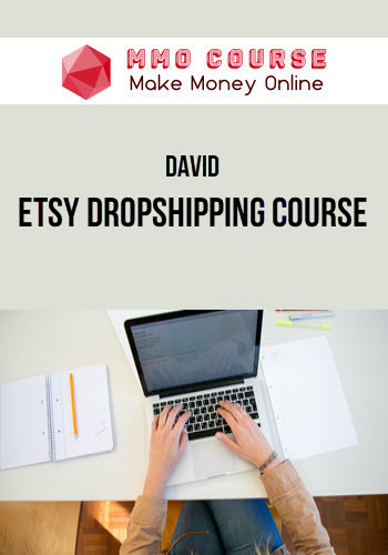 David – Etsy Dropshipping Course