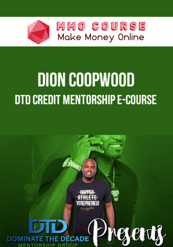 Dion Coopwood – DTD Credit Mentorship E-Course