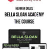 Herman Dolce – Bella Sloan Academy The Course