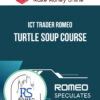 ICT Trader Romeo – Turtle Soup Course