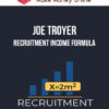 Joe Troyer – Recruitment Income Formula