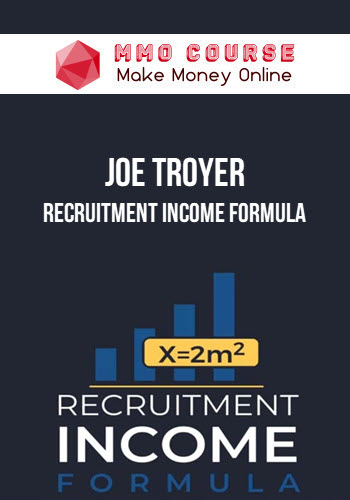 Joe Troyer – Recruitment Income Formula