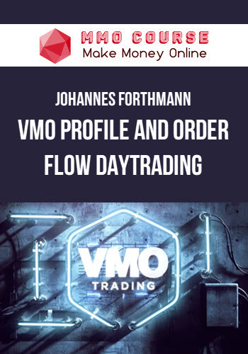 Johannes Forthmann – VMO Profile and Order Flow Daytrading