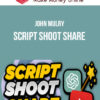 John Mulry – Script Shoot Share