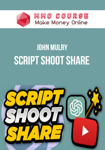 John Mulry – Script Shoot Share