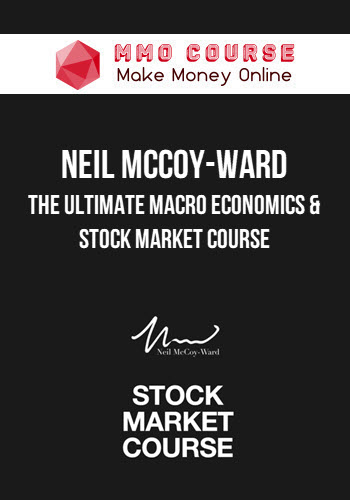 Neil McCoy-Ward – The Ultimate Macro Economics & Stock Market Course