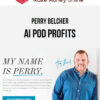 Perry Belcher – AI POD Profits