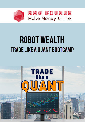 Robot Wealth – Trade Like A Quant Bootcamp