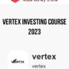 Vertex Investing Course 2023