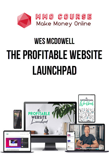 Wes McDowell – The Profitable Website Launchpad