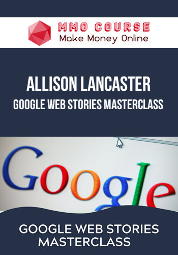 Allison Lancaster – Google Web Stories Masterclass