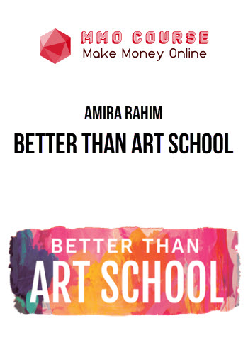 Amira Rahim – Better Than Art School