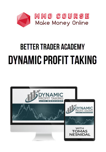 Better Trader Academy – Dynamic Profit Taking