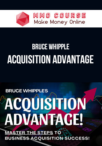 Bruce Whipple – Acquisition Advantage