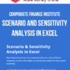 Corporate Finance Institute – Scenario and Sensitivity Analysis in Excel