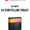Jeff White – UX Storytelling Toolkit