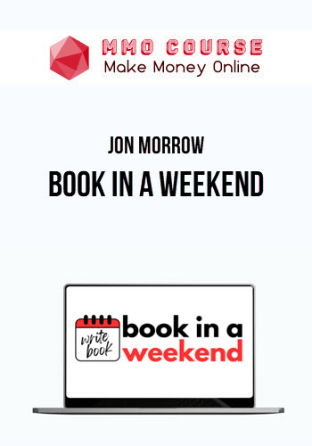 Jon Morrow – Book In A Weekend